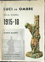 Luci ed ombre della guerra 1915-18