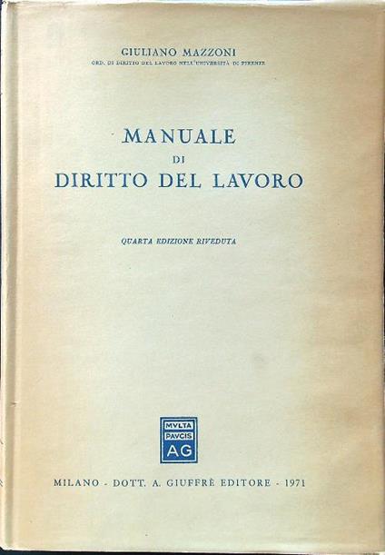 Manuale di diritto del lavoro. Quarta edizione riveduta - Giuliano Mazzoni - copertina