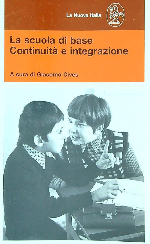 La scuola di base. Continuità e integrazione - Giacomo Cives - copertina