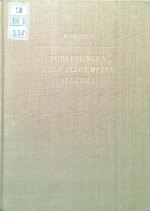 Vorlesungen uber allgemeine Algebra