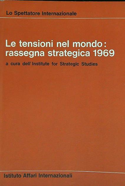 Le tensioni nel mondo: rassegna strategica 1969 - copertina