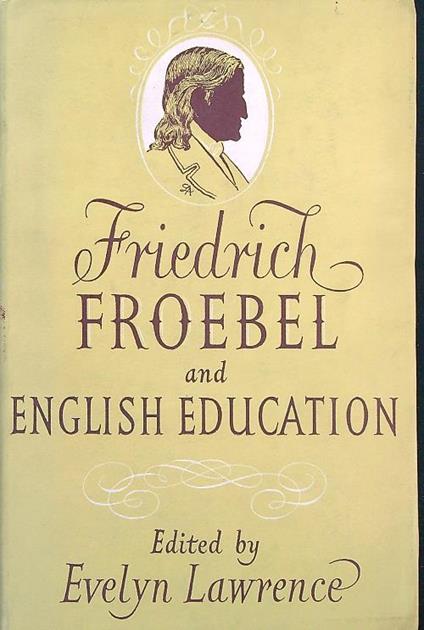Friedrich Froebel and English Education - copertina