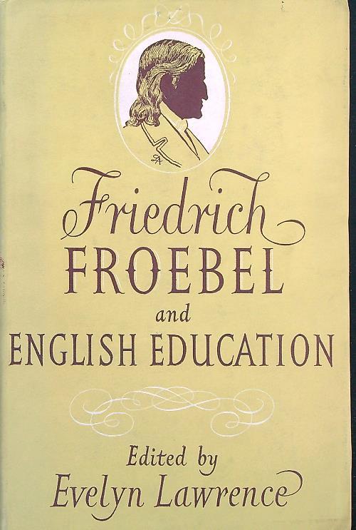 Friedrich Froebel and English Education