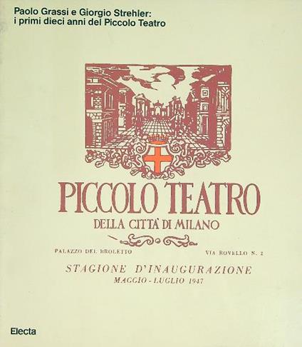 Paolo Grassi e Giorgio Strehler: i primi dieci anni del Piccolo Teatro - copertina
