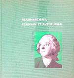 Beaumarchais, ecrivain et aventurier
