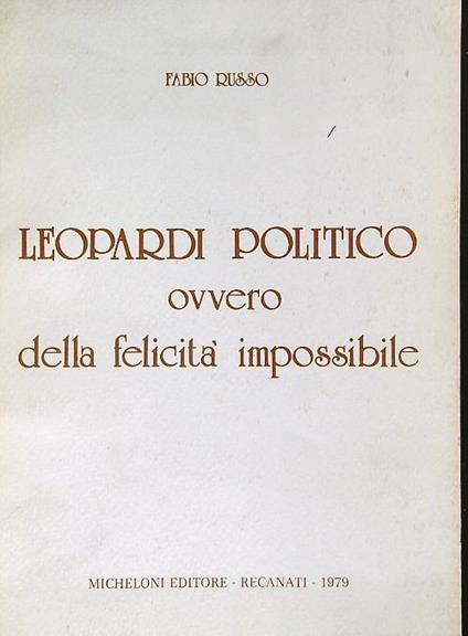 Leopardi politico, ovvero della felicità impossibile - Fabio Russo - copertina