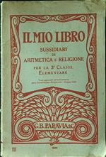 Il mio libro. Sussidiari di aritmetica e religione 3aclasse