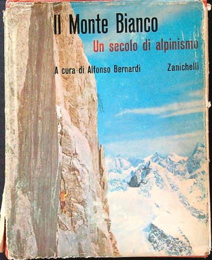 Il Monte Bianco. Un secolo di alpinismo II - Alfonso Bernardi - copertina