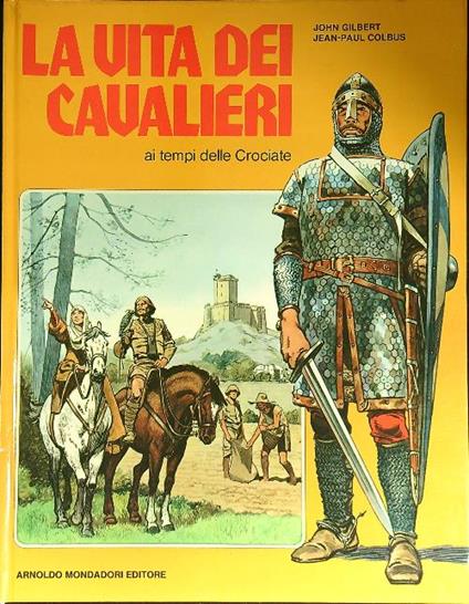 La vita dei cavalieri - John W. Gilbert - copertina