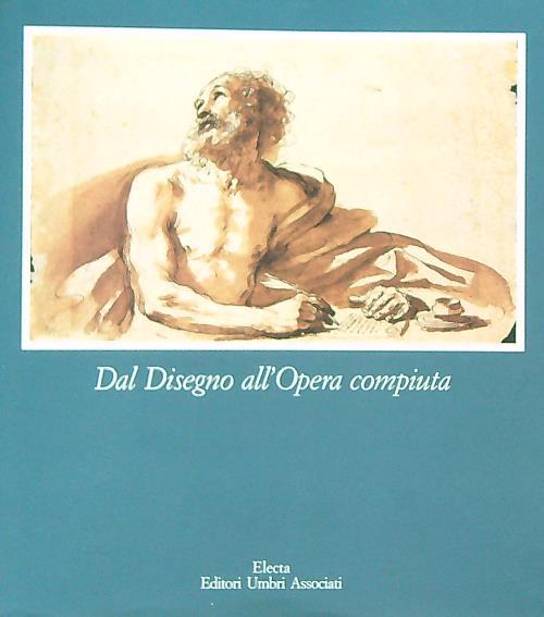 Dal Disegno all'Opera Compiuta - Mario Di Giampaolo - copertina