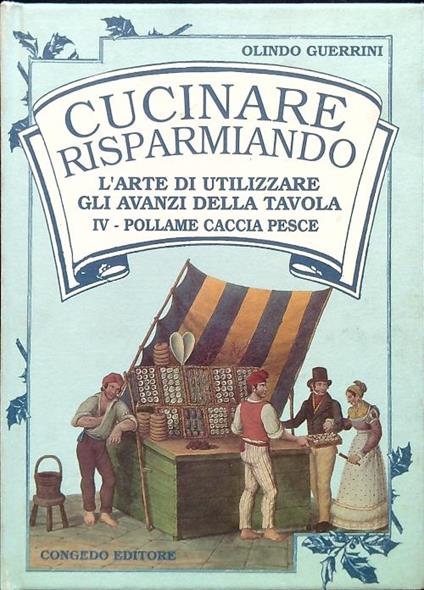 Cucinare risparmiando. Volume 4 - Olindo Guerrini - copertina