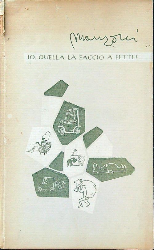 Io, quella la faccio a fette!