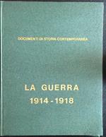 La guerra 1914-1918. Documenti di storia contemporanea