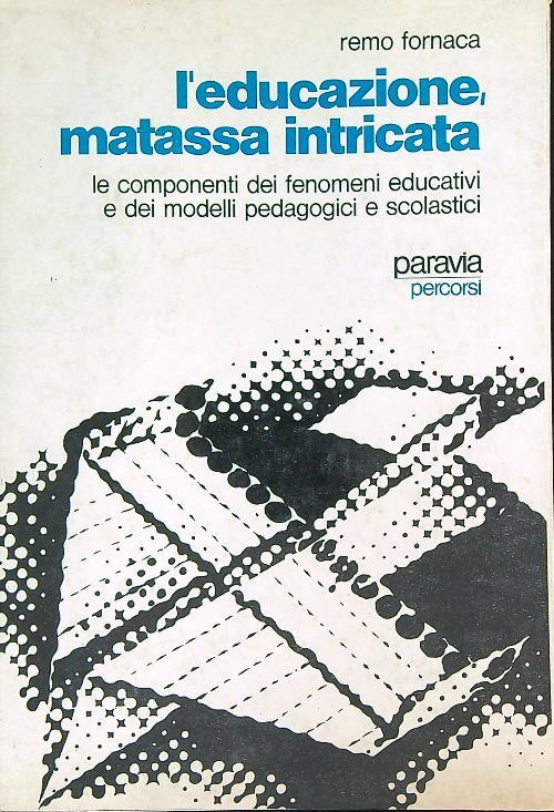 L' educazione, matassa intricata - Remo Fornaca - copertina