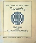 Clinical process psychiatry diagnosis and management planning