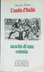 L' unità d'Italia. Nascita di una colonia