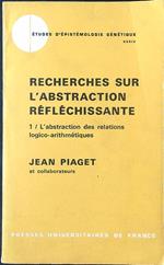 Recherches sur l'abstraction réfléchissante 1: L'abstraction des logico-arithmétiques