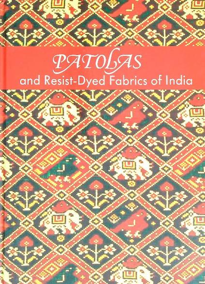 Patolas and Resist-Dyed Fabrics of India - copertina