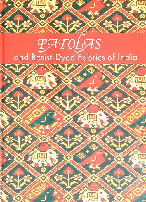 Patolas and Resist-Dyed Fabrics of India - copertina