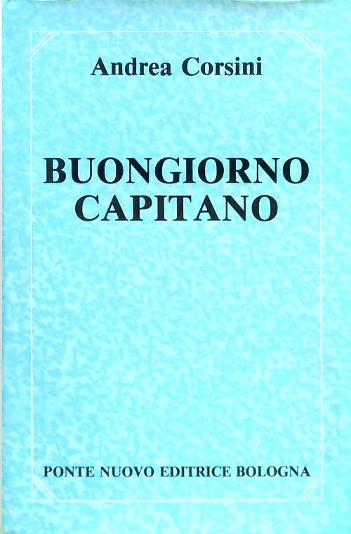 Buongiorno capitano - Andrea Corsini - copertina