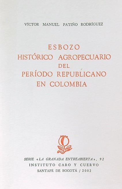 Esbozo historico agropecuario del periodo republicano en Colombia - Victor Patino Rodriguez - copertina