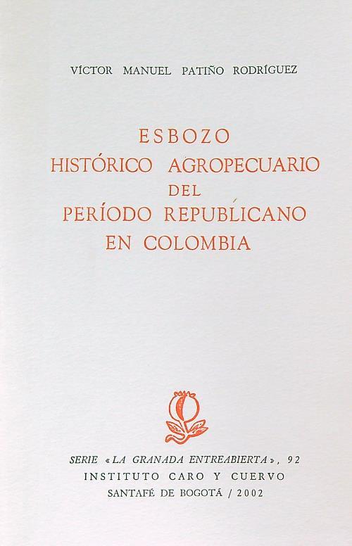 Esbozo historico agropecuario del periodo republicano en Colombia