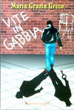 Vite in gabbia