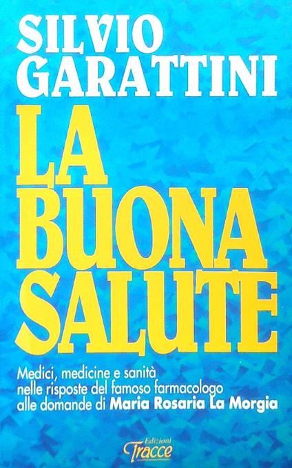 La buona salute - Silvio Garattini - copertina