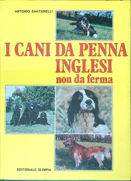 I cani da penna inglesi non da ferma - Antonio Santarelli - copertina