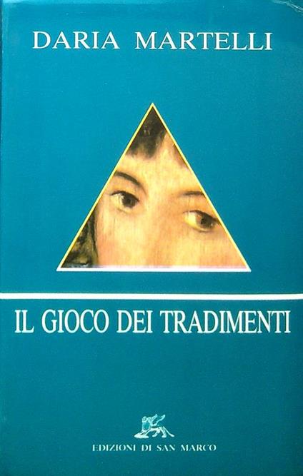 Il gioco dei tradimenti - Daria Martelli - copertina