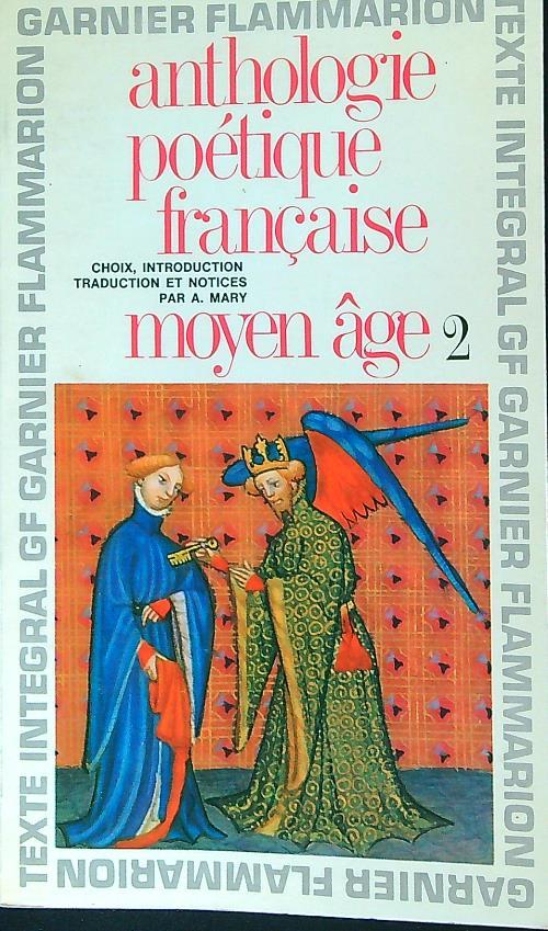 Anthologie poetique francaise. Moyen Age 2 - copertina