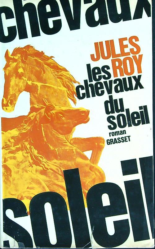 Les chevaux du soleil - Jules Roy - copertina