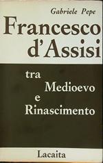 Francesco d'Assisi tra Medioevo e Rinascimento
