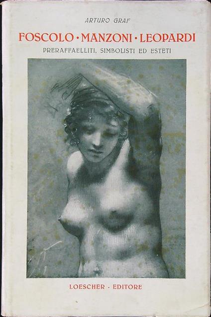 Foscolo Manzoni Leopardi - Arturo Graf - copertina