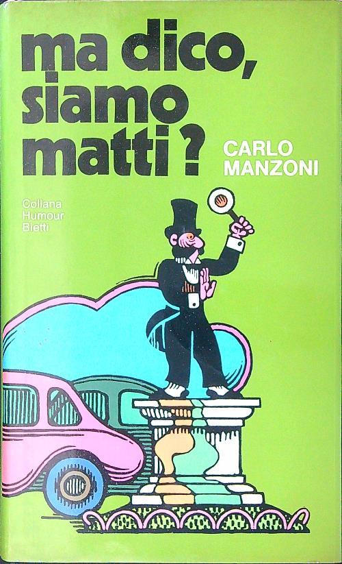 Ma dico, siamo matti?