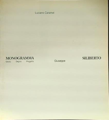 Giuseppe Siliberto monogramma - Luciano Caramel - copertina