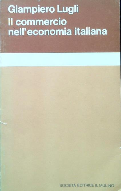 Il commercio nell'economia italiana - Giampiero Lugli - copertina