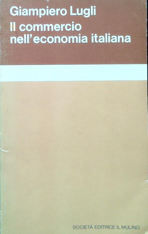 Il commercio nell'economia italiana - Giampiero Lugli - copertina