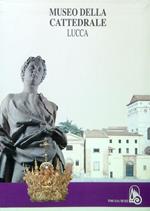 Museo della Cattedrale Lucca. Guida alle opere
