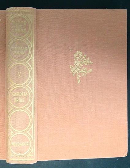 Tutte le Opere di Thomas Mann V Carlotta a Weimar Confessioni di Felix Krull - Thomas Mann - copertina