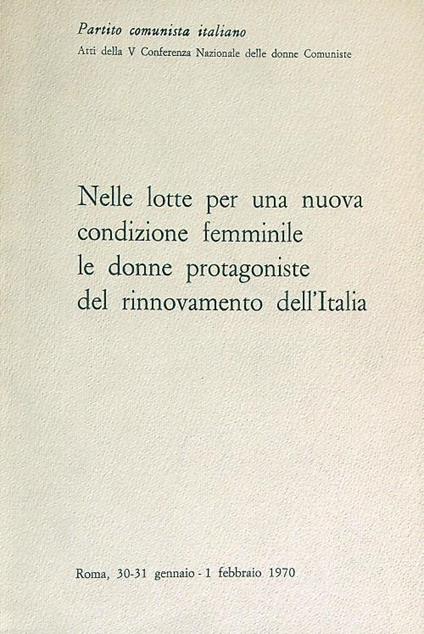 Nelle lotte per una nuova condizione femminile le donne protagoniste del rinnovamento dell'Italia - copertina