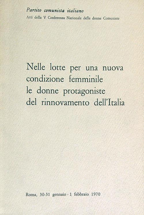 Nelle lotte per una nuova condizione femminile le donne protagoniste del rinnovamento dell'Italia