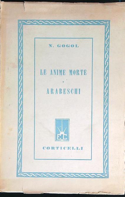 Opere. Vol. III. Arabeschi, Le anime morte - Nikolaj Gogol' - copertina