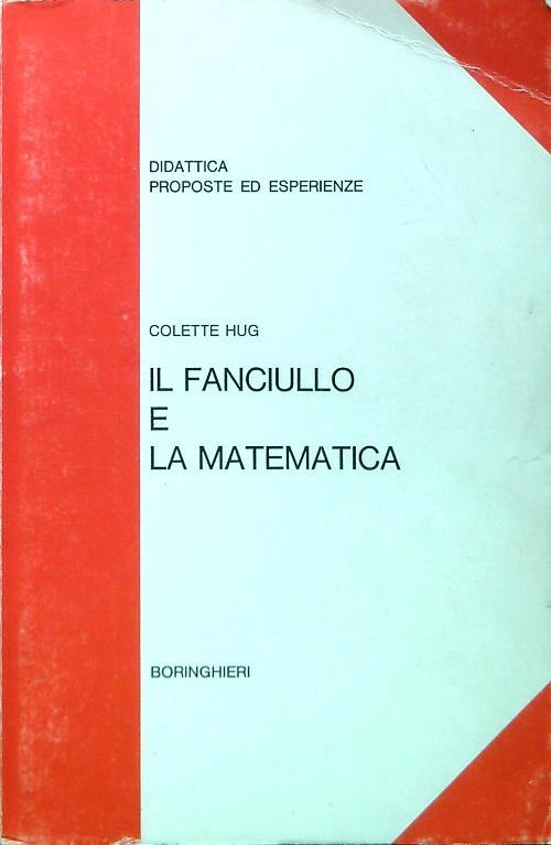 Il fanciullo e la matematica - Colette Hug - copertina