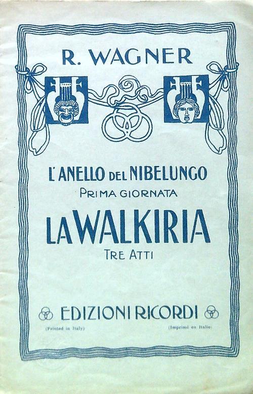 L' anello del Nibelungo. Prima giornata. La Walkiria - Tre atti