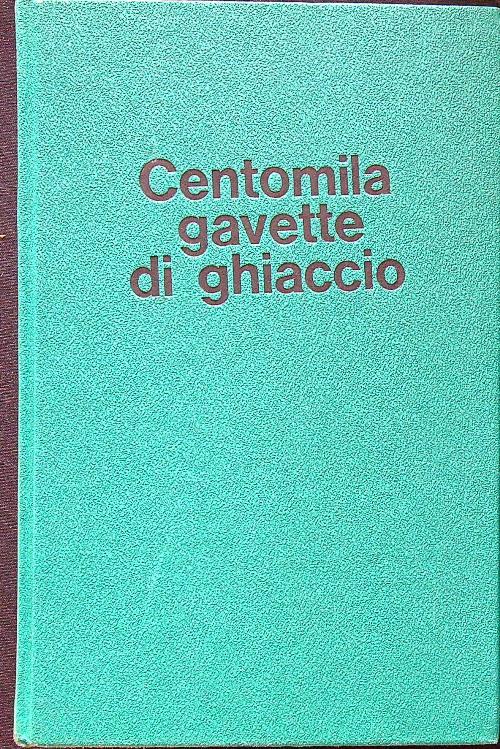 Centomila gavette di ghiaccio - Giuseppe Bedeschi - copertina