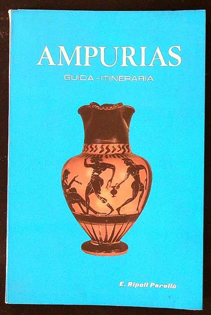 Ampurias. Guida itineraria - copertina