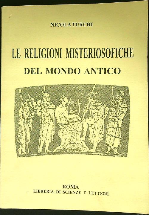 Le religioni misteriosofiche del mondo antico - Nicola Turchi - copertina