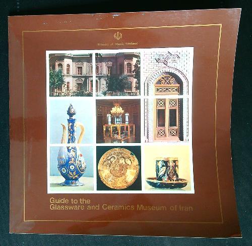Guide to the Glassware and Ceramics Museum of Iran - copertina