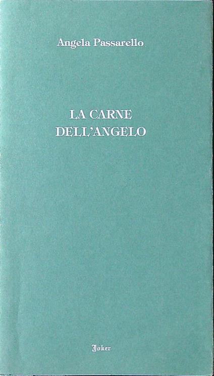 La carne dell'angelo - Angela Passarello - copertina